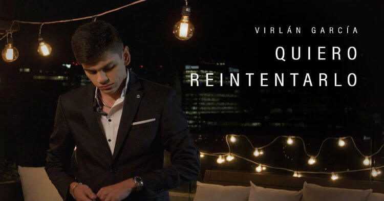 Virlan Garcia nuevo sencillo Quiero reintentarlo
