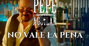Video oficial de NO VALE LA PENA de Pepe Aguilar