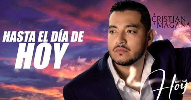 Cristian Magaña Hasta el Día de Hoy