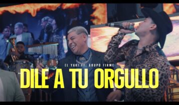 Video Oficial de "Dile a tu orgullo" de Luis Alfonso Partida "El Yaki" y Grupo Firme